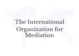 International Organization for Mediation Hosts First Anniversary Celebration